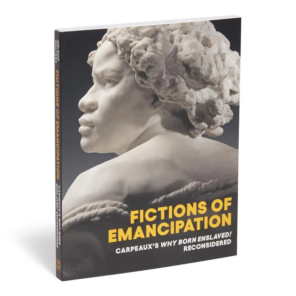 Met Publications|Exhibition Catalogues*The Met Store Fictions of Emancipation: Carpeaux's Why Born Enslaved! Reconsidered